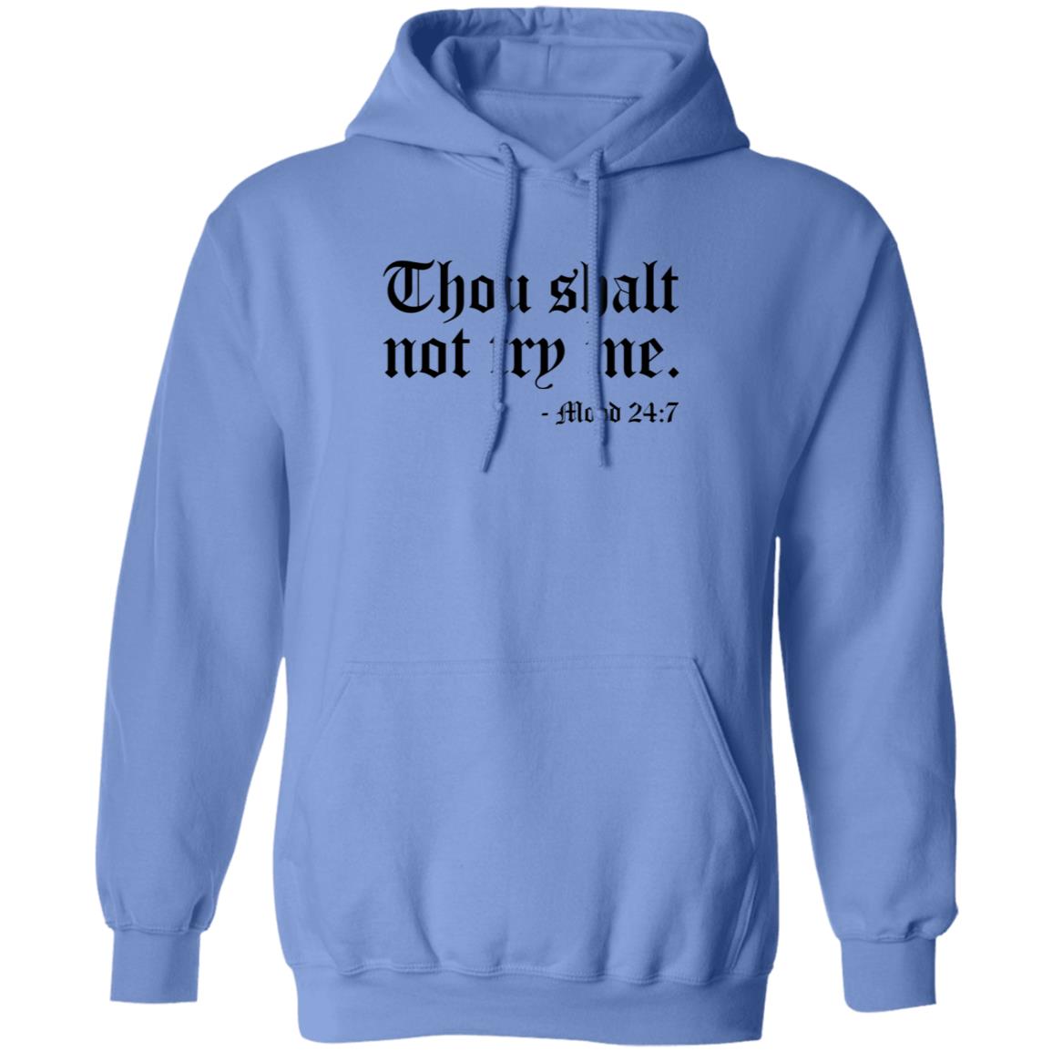 Thou Shalt Not Try Me Shirt Ronda Antonio at Belle Isle Thou Shalt Not Try Me Mood 24 7 T-Shirt Hoodie Sweatshirt - Teechipus