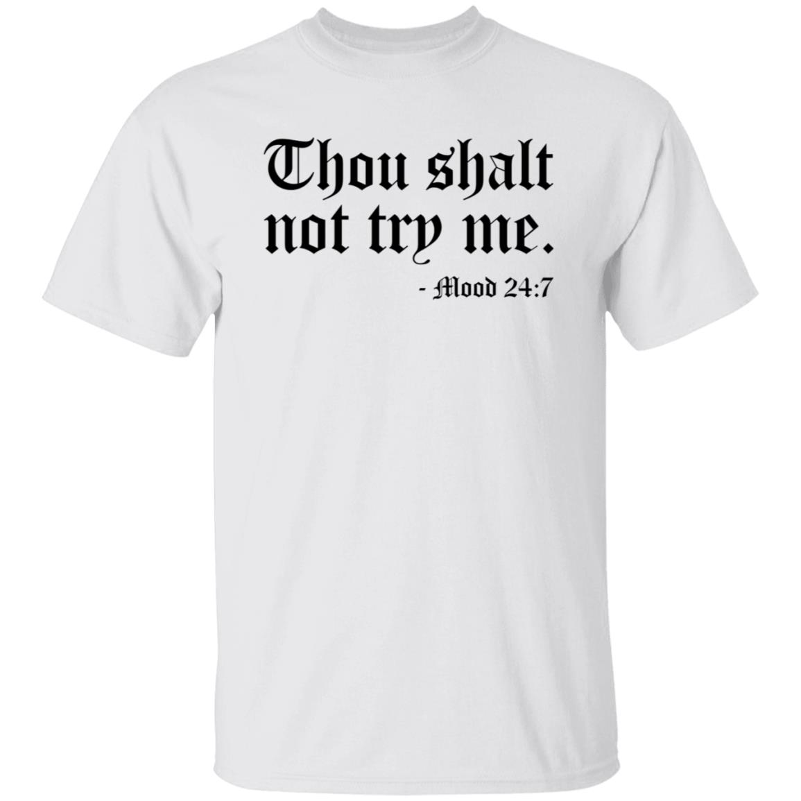 Thou Shalt Not Try Me Shirt Ronda Antonio at Belle Isle Thou Shalt Not Try Me Mood 24 7 T-Shirt Hoodie Sweatshirt - Teechipus