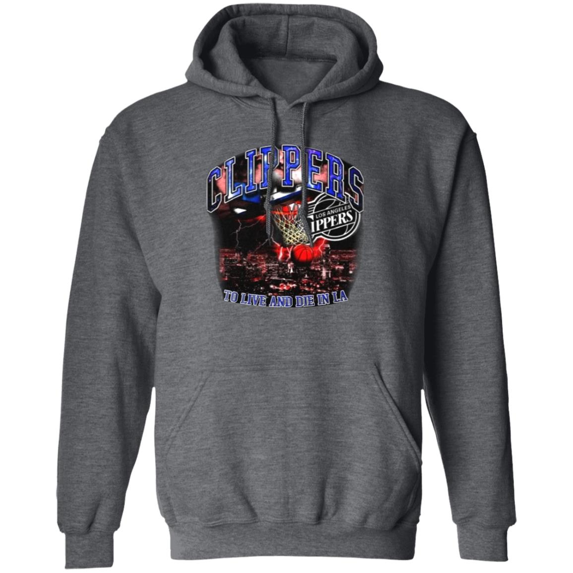Clippers To Live And Die In Los Angeles Shirt Paul George’S Game 6 Clippers Shirt Hoodie Sweatshirt - Teechipus