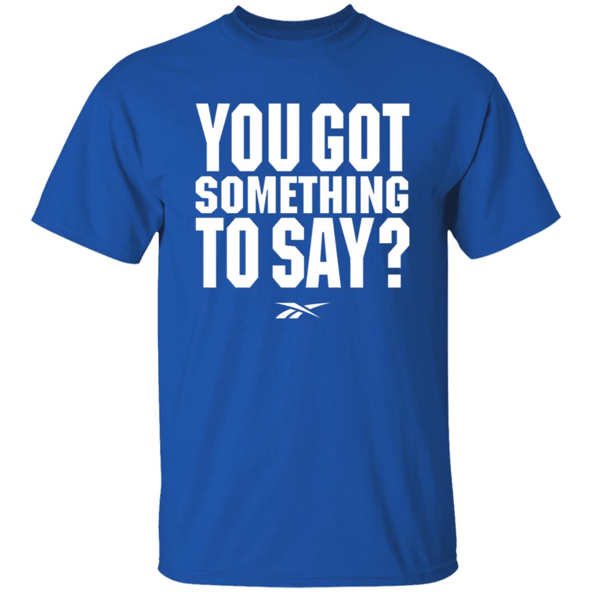 You Got Something To Say Shirt Chris Long Josh Donaldson You Got Something To Say Shirt Josh Donaldson Shirt Mn Twins Hoodie Sweatshirt - Teechipus