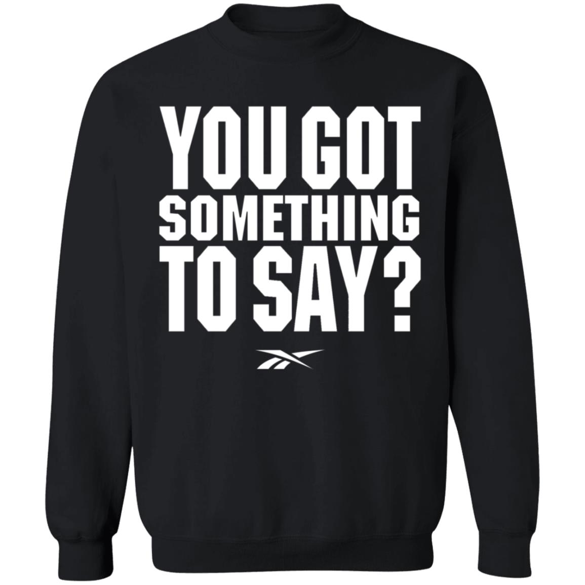 You Got Something To Say Shirt Chris Long Josh Donaldson You Got Something To Say Shirt Josh Donaldson Shirt Mn Twins Hoodie Sweatshirt - Teechipus