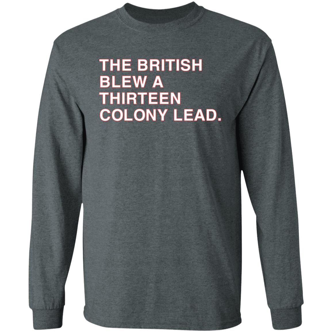 The British Blew A Thirteen Colony Lead Shirt Obvious Shirts Mark Walton The British Blew A Thirteen Colony Lead Shirt Hoodie Sweatshirt - Teechipus