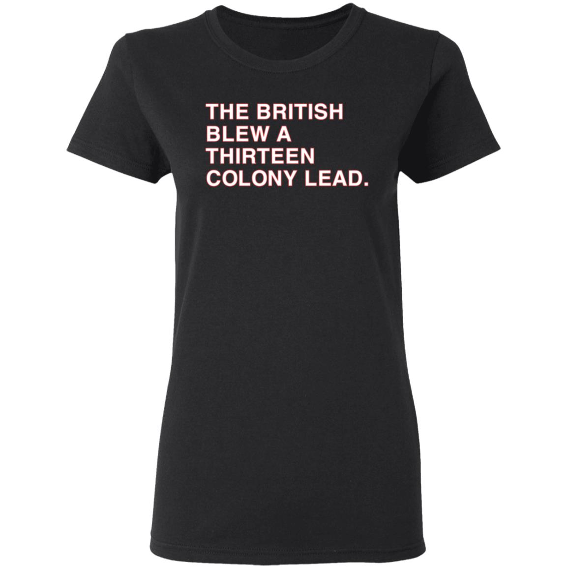 The British Blew A Thirteen Colony Lead Shirt Obvious Shirts Mark Walton The British Blew A Thirteen Colony Lead Shirt Hoodie Sweatshirt - Teechipus