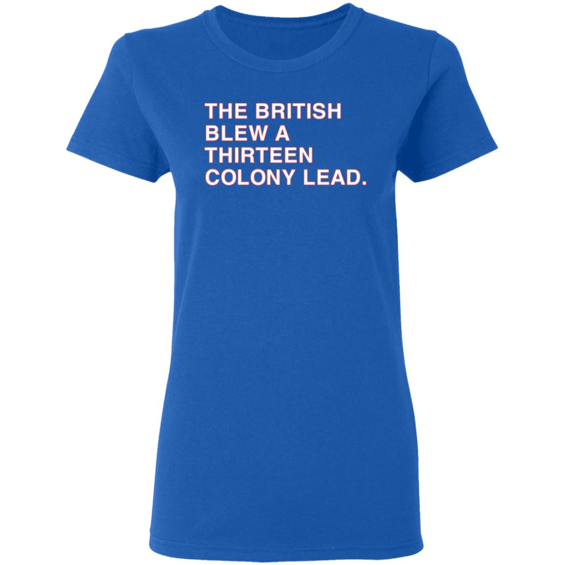The British Blew A Thirteen Colony Lead Shirt Obvious Shirts Mark Walton The British Blew A Thirteen Colony Lead Shirt Hoodie Sweatshirt - Teechipus