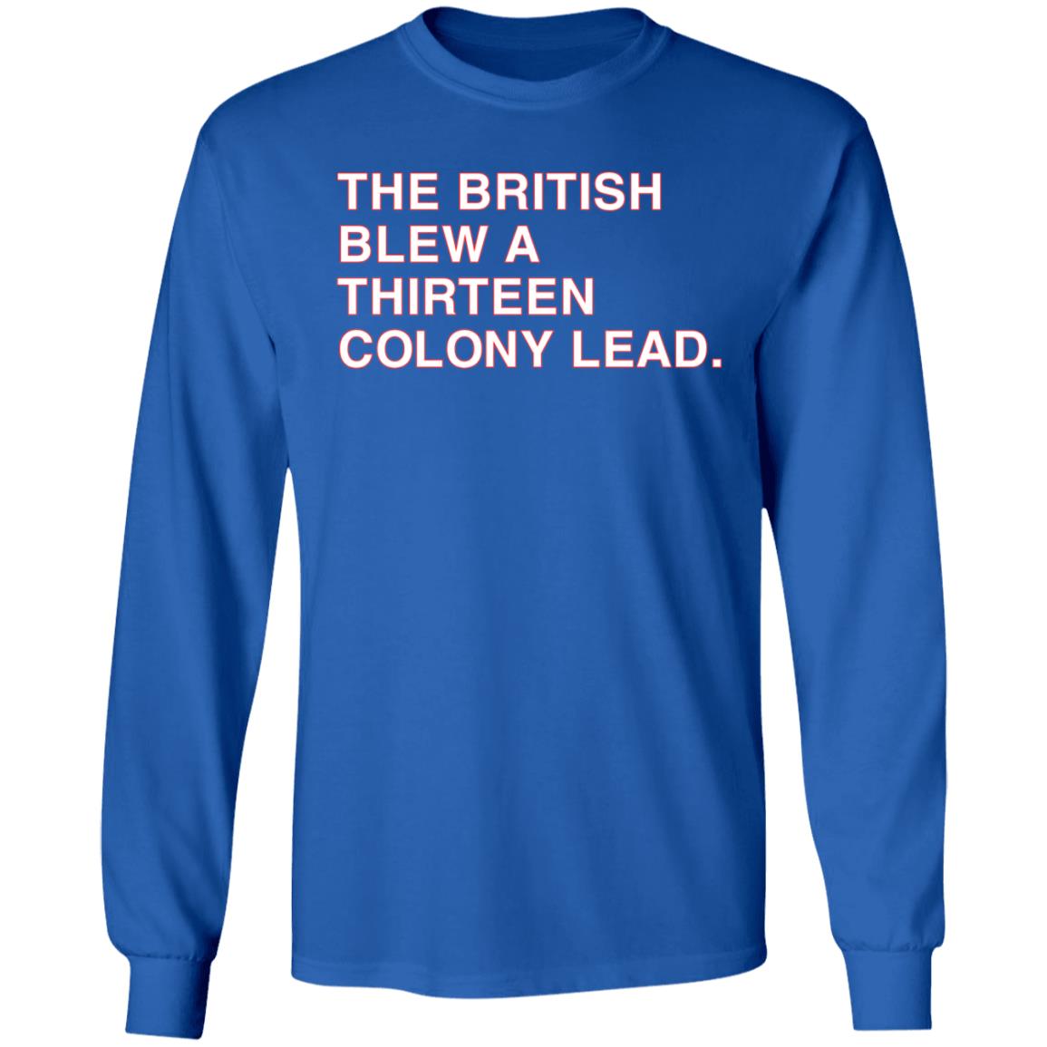 The British Blew A Thirteen Colony Lead Shirt Obvious Shirts Mark Walton The British Blew A Thirteen Colony Lead Shirt Hoodie Sweatshirt - Teechipus