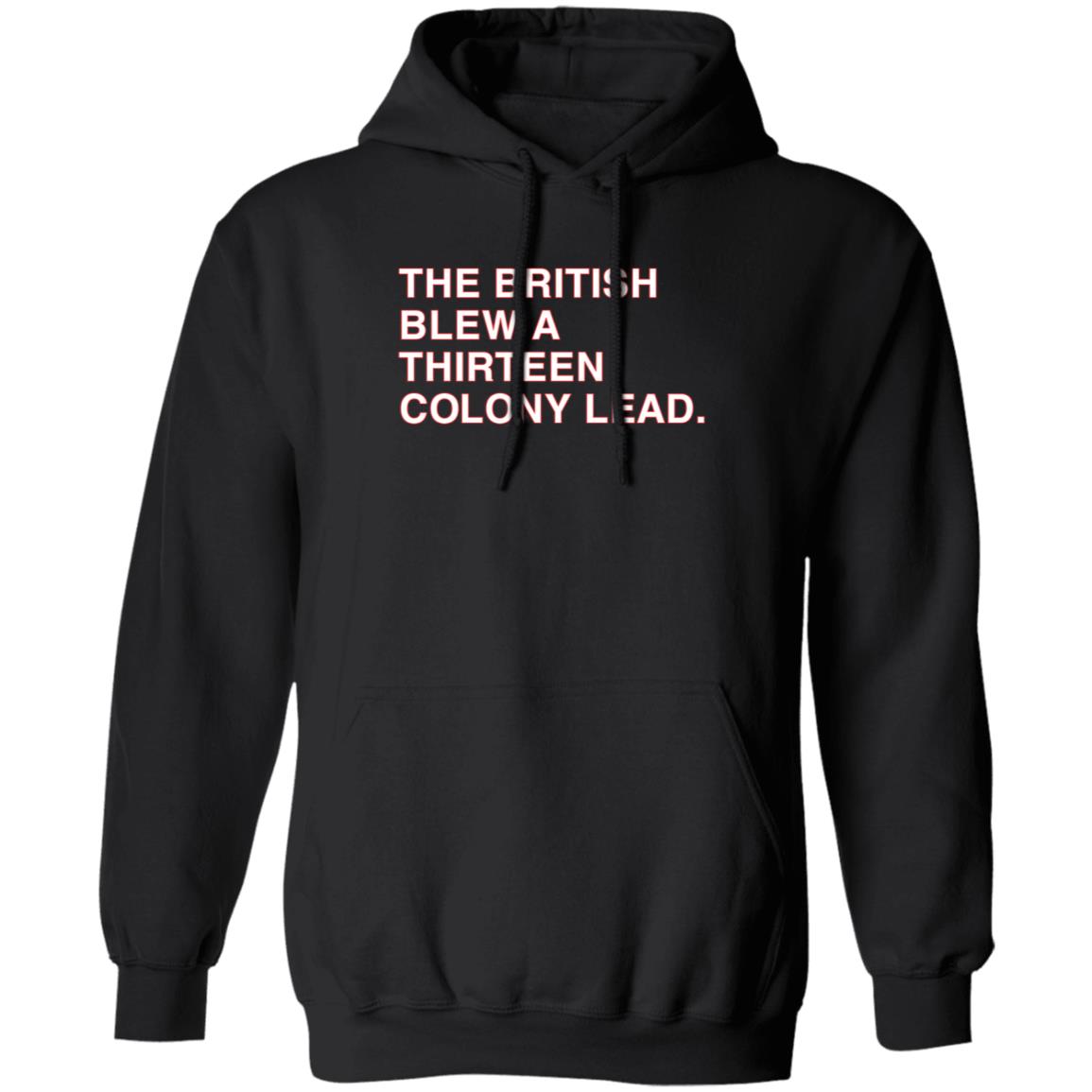 The British Blew A Thirteen Colony Lead Shirt Obvious Shirts Mark Walton The British Blew A Thirteen Colony Lead Shirt Hoodie Sweatshirt - Teechipus