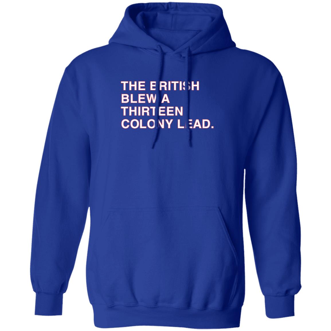 The British Blew A Thirteen Colony Lead Shirt Obvious Shirts Mark Walton The British Blew A Thirteen Colony Lead Shirt Hoodie Sweatshirt - Teechipus