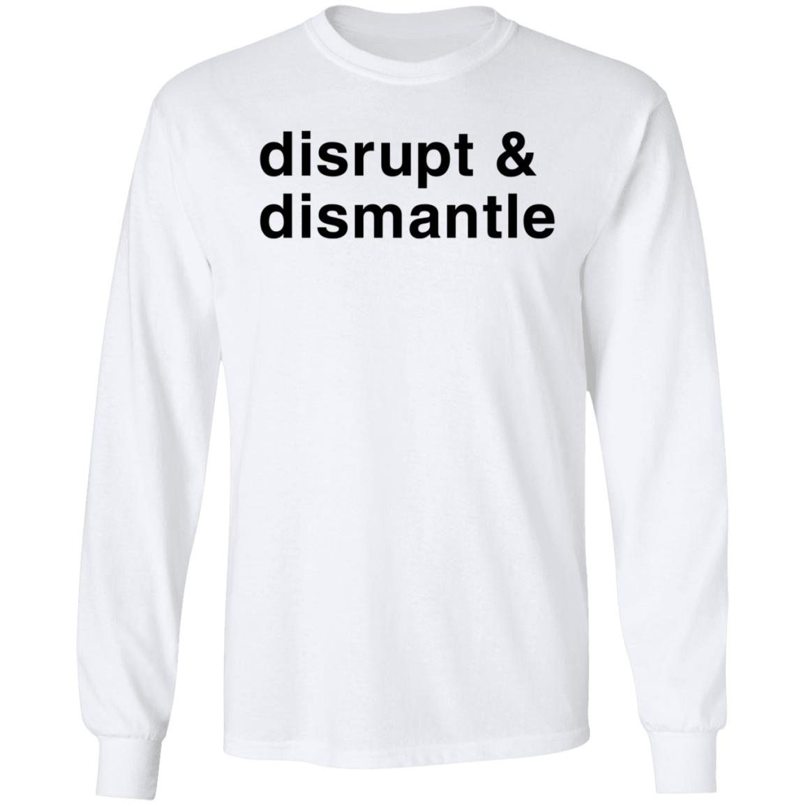 Disrupt & Dismantle Shirt Soledad O'brien Disrupt & Dismantle Shirt Hoodie Sweatshirt - Teechipus