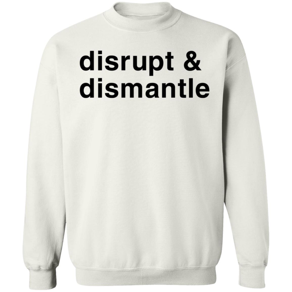 Disrupt & Dismantle Shirt Soledad O'brien Disrupt & Dismantle Shirt Hoodie Sweatshirt - Teechipus