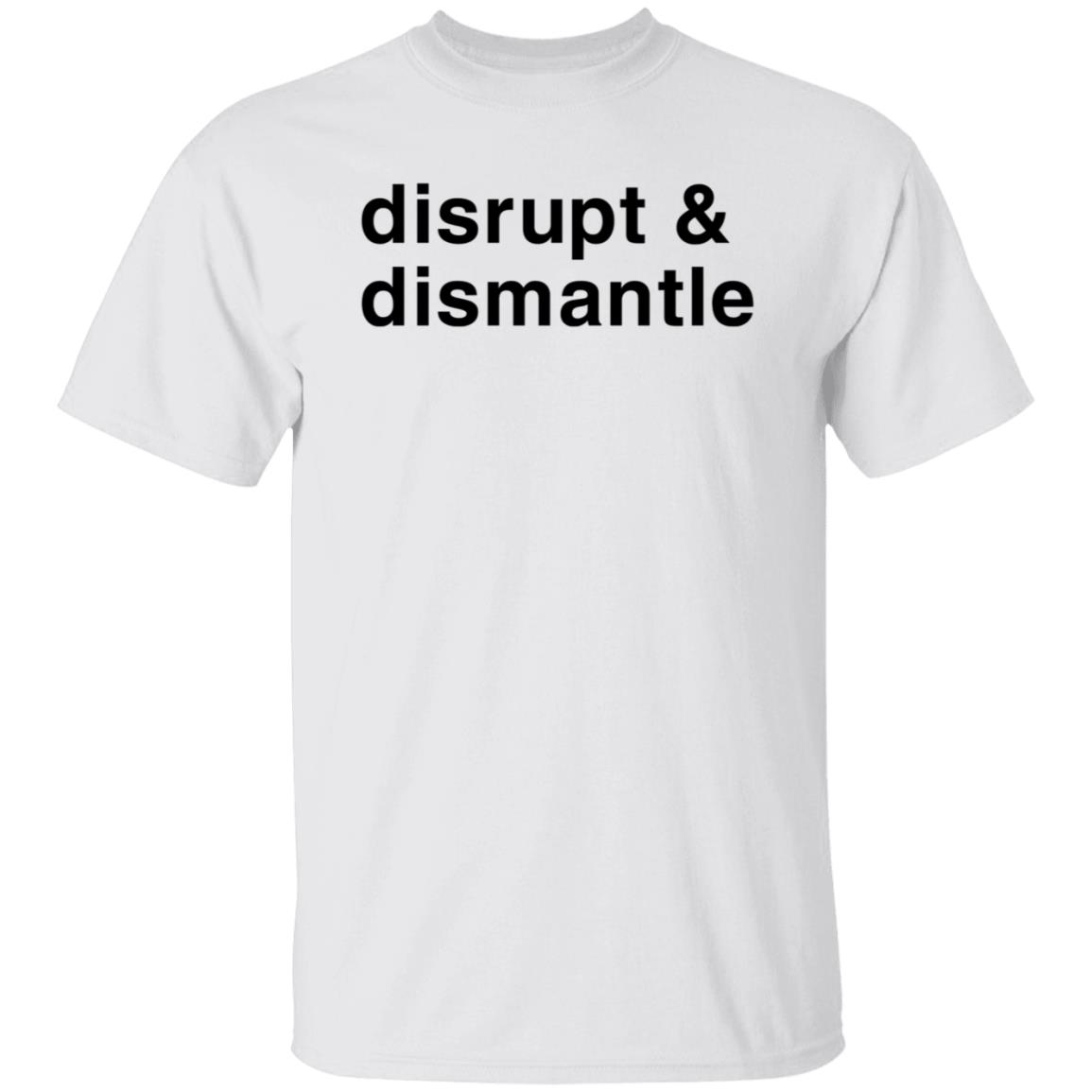 Disrupt & Dismantle Shirt Soledad O'brien Disrupt & Dismantle Shirt Hoodie Sweatshirt - Teechipus