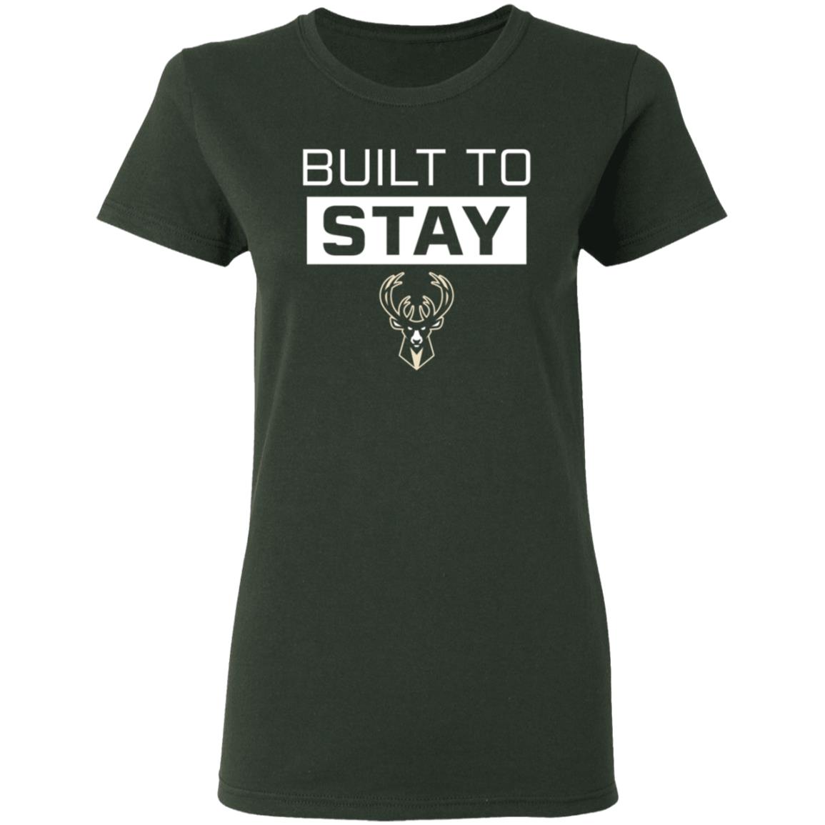 Built To Stay Shirt Milwaukee Buck Built To Stay Shirt Hoodie Sweatshirt - Teechipus