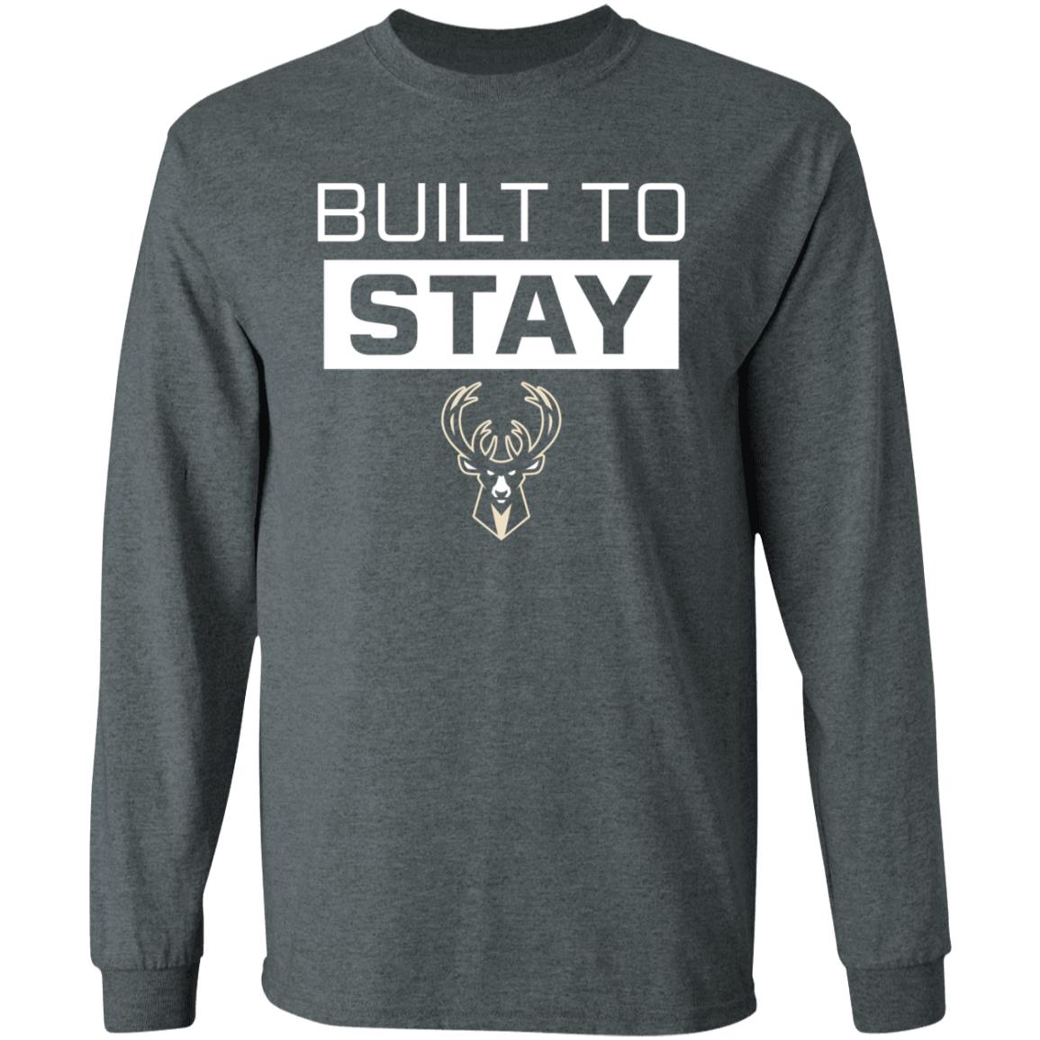 Built To Stay Shirt Milwaukee Buck Built To Stay Shirt Hoodie Sweatshirt - Teechipus