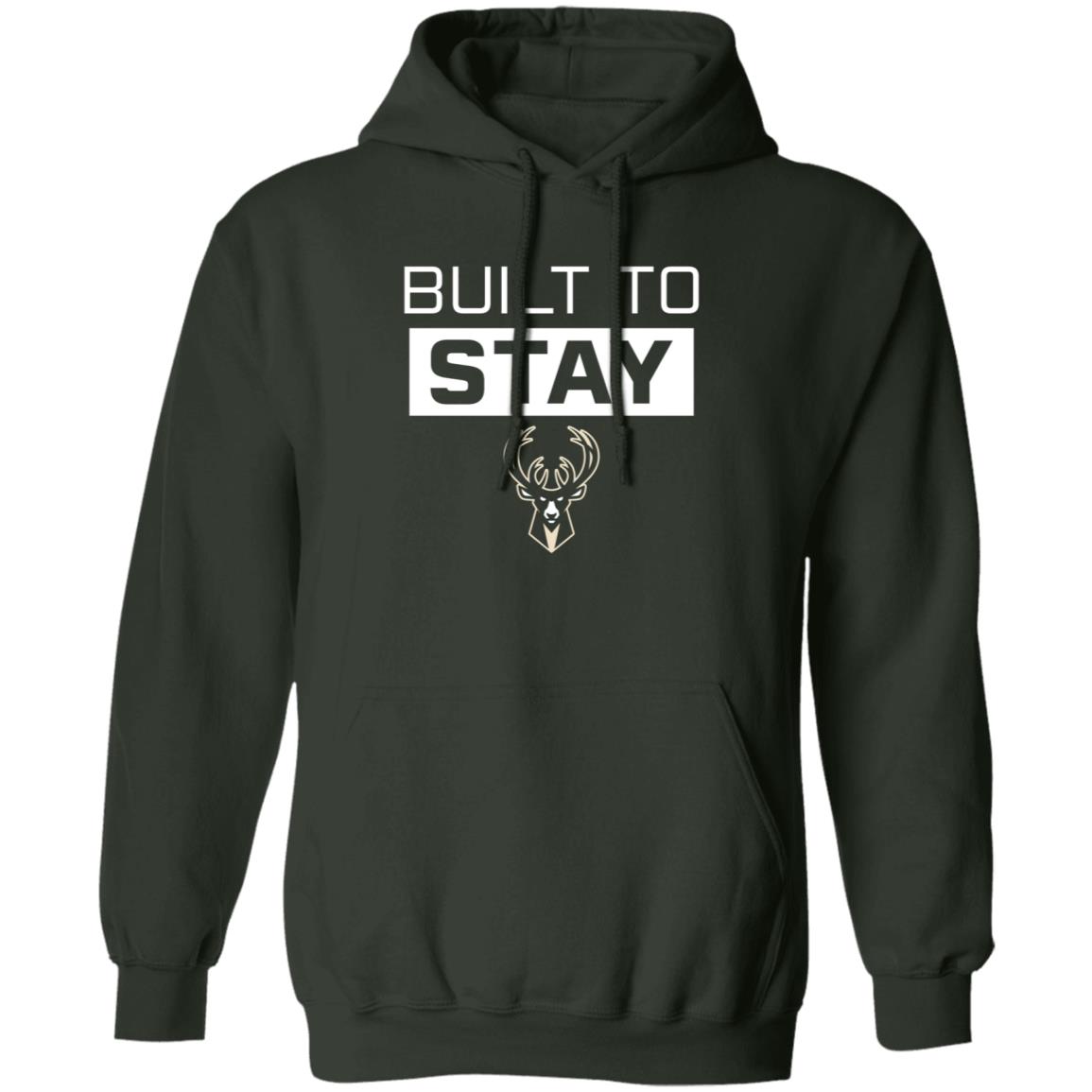 Built To Stay Shirt Milwaukee Buck Built To Stay Shirt Hoodie Sweatshirt - Teechipus