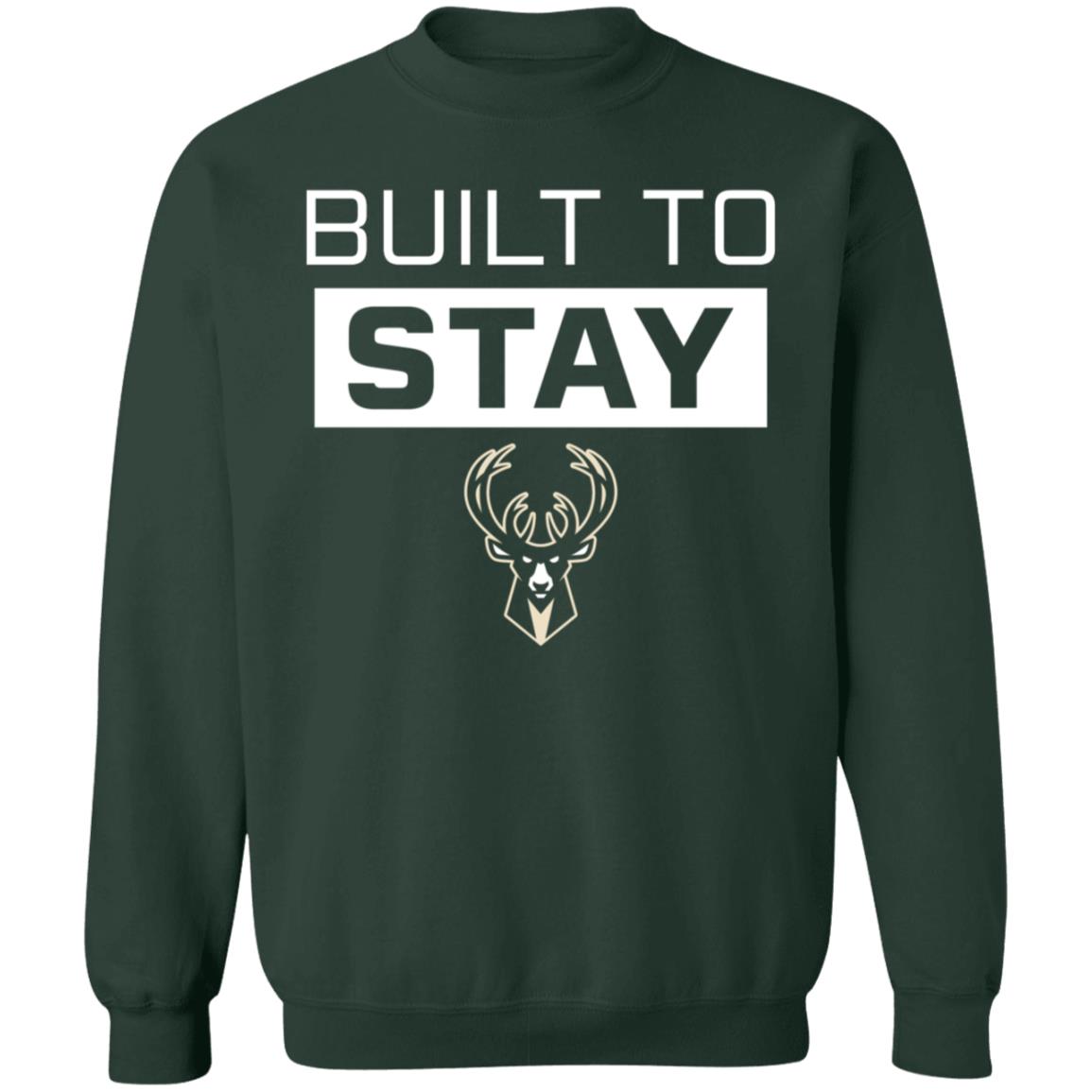 Built To Stay Shirt Milwaukee Buck Built To Stay Shirt Hoodie Sweatshirt - Teechipus