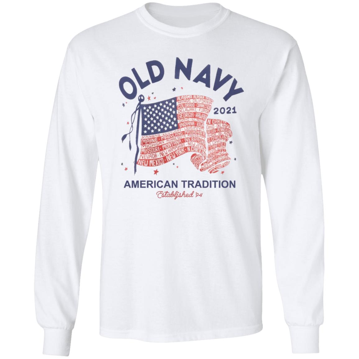 Old Navy Shirt Old Navy Merch Old Navy 2021 American Tradition Shirt Hoodie Sweatshirt - Teechipus