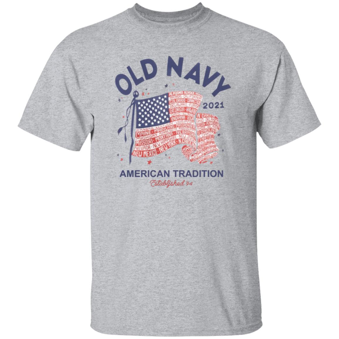 Old Navy Shirt Old Navy Merch Old Navy 2021 American Tradition Shirt Hoodie Sweatshirt - Teechipus