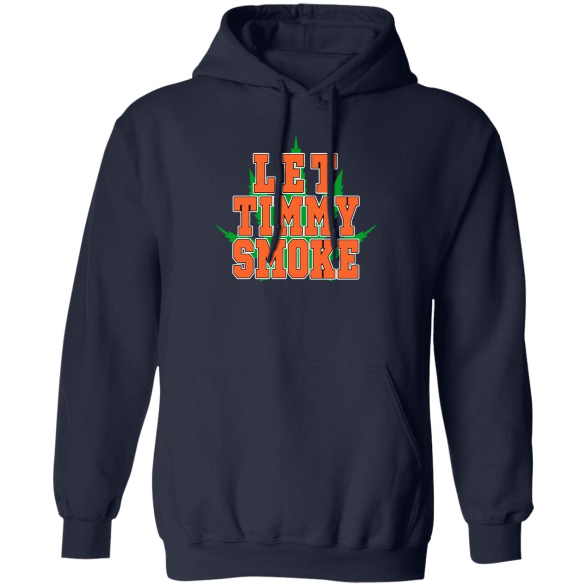 Let Timmy Smoke Shirt Taylor San Francisco Let Timmy Smoke Shirt Hoodie Sweatshirt - Teechipus