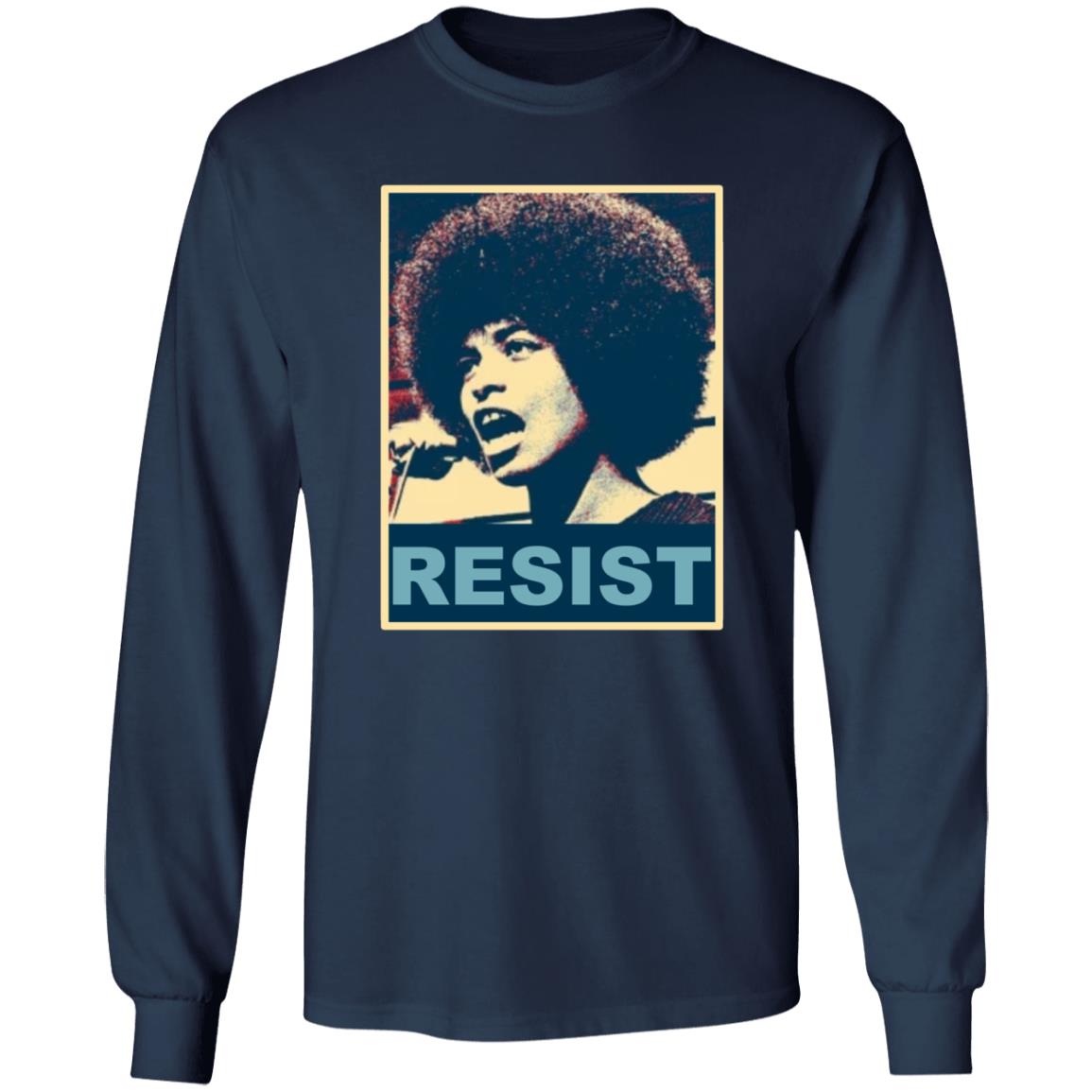 Angela Davis Resist Shirt Maria Taylor Angela Resist T-Shirt Hoodie Sweatshirt - Teechipus