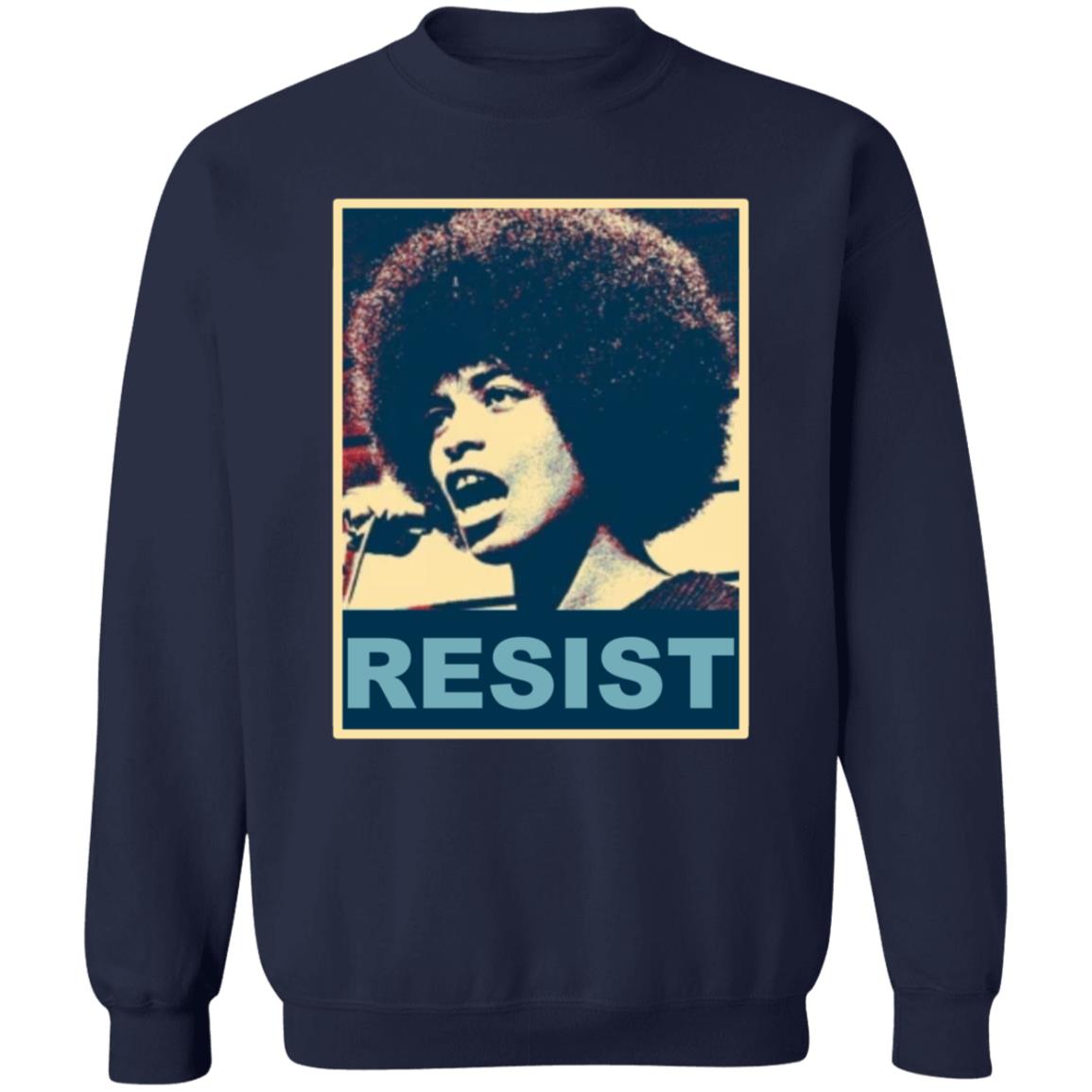 Angela Davis Resist Shirt Maria Taylor Angela Resist T-Shirt Hoodie Sweatshirt - Teechipus