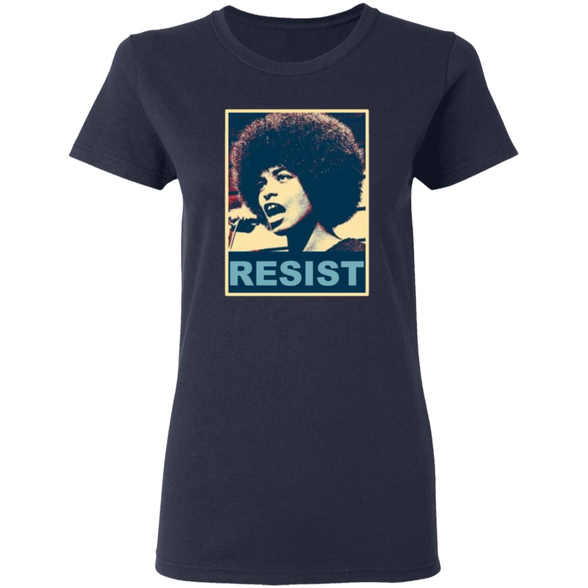 Angela Davis Resist Shirt Maria Taylor Angela Resist T-Shirt Hoodie Sweatshirt - Teechipus
