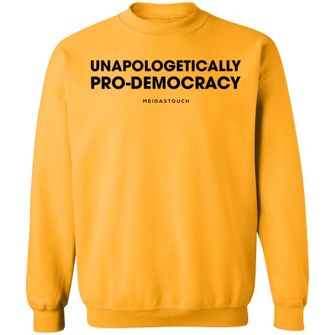 Unapologetically Pro-Democracy T Shirt Meidas Merch Unapologetically Pro-Democracy Shirt Hoodie Sweatshirt - Teechipus