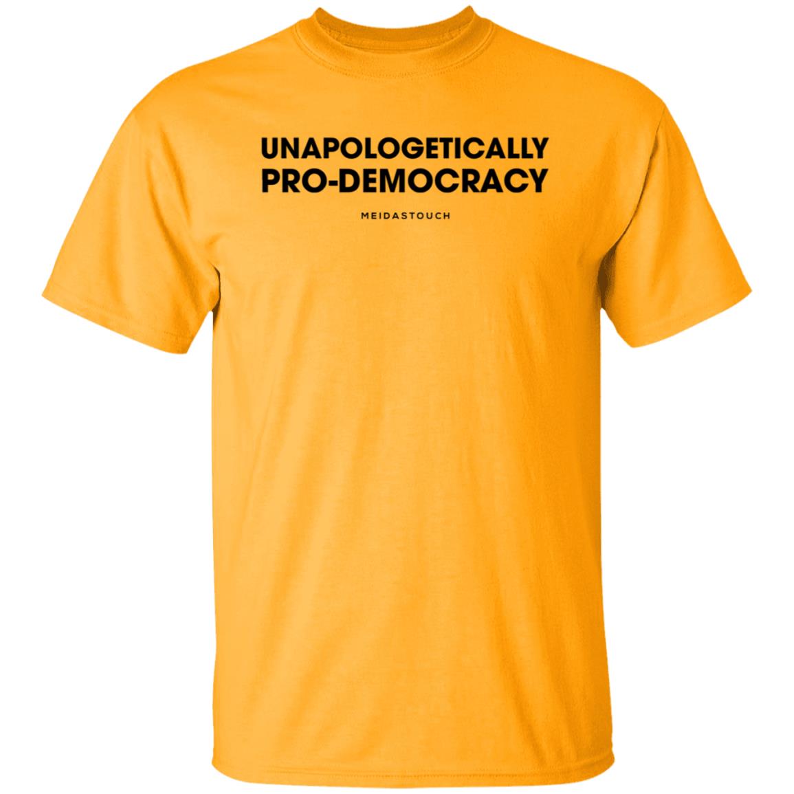 Unapologetically Pro-Democracy T Shirt Meidas Merch Unapologetically Pro-Democracy Shirt Hoodie Sweatshirt - Teechipus