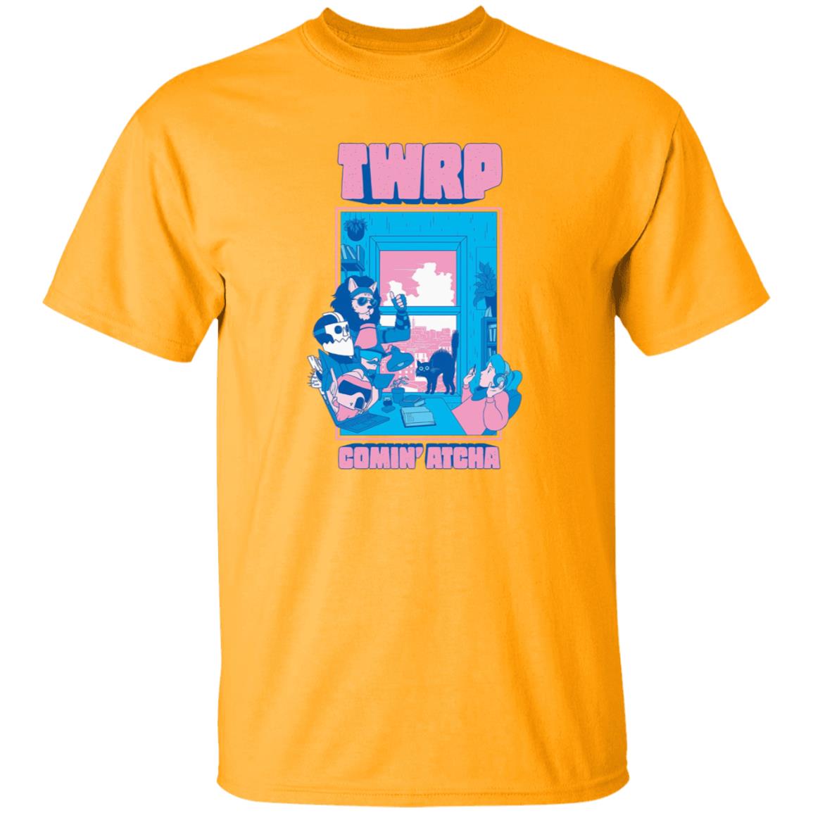 Twrp Comin Atcha Shirt Twrp Merch Comin Atcha Shirt Hoodie Sweatshirt - Teechipus