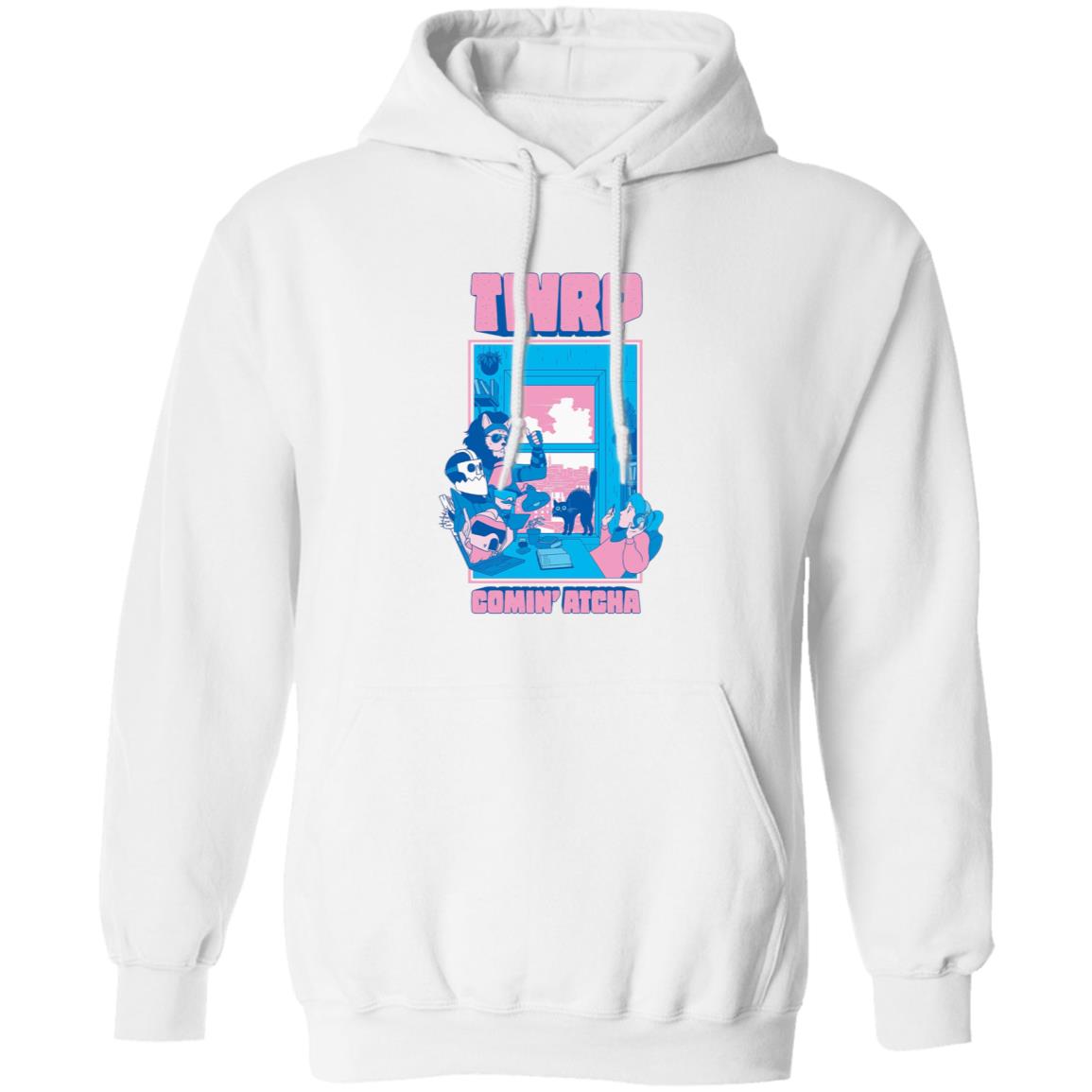 Twrp Comin Atcha Shirt Twrp Merch Comin Atcha Shirt Hoodie Sweatshirt - Teechipus