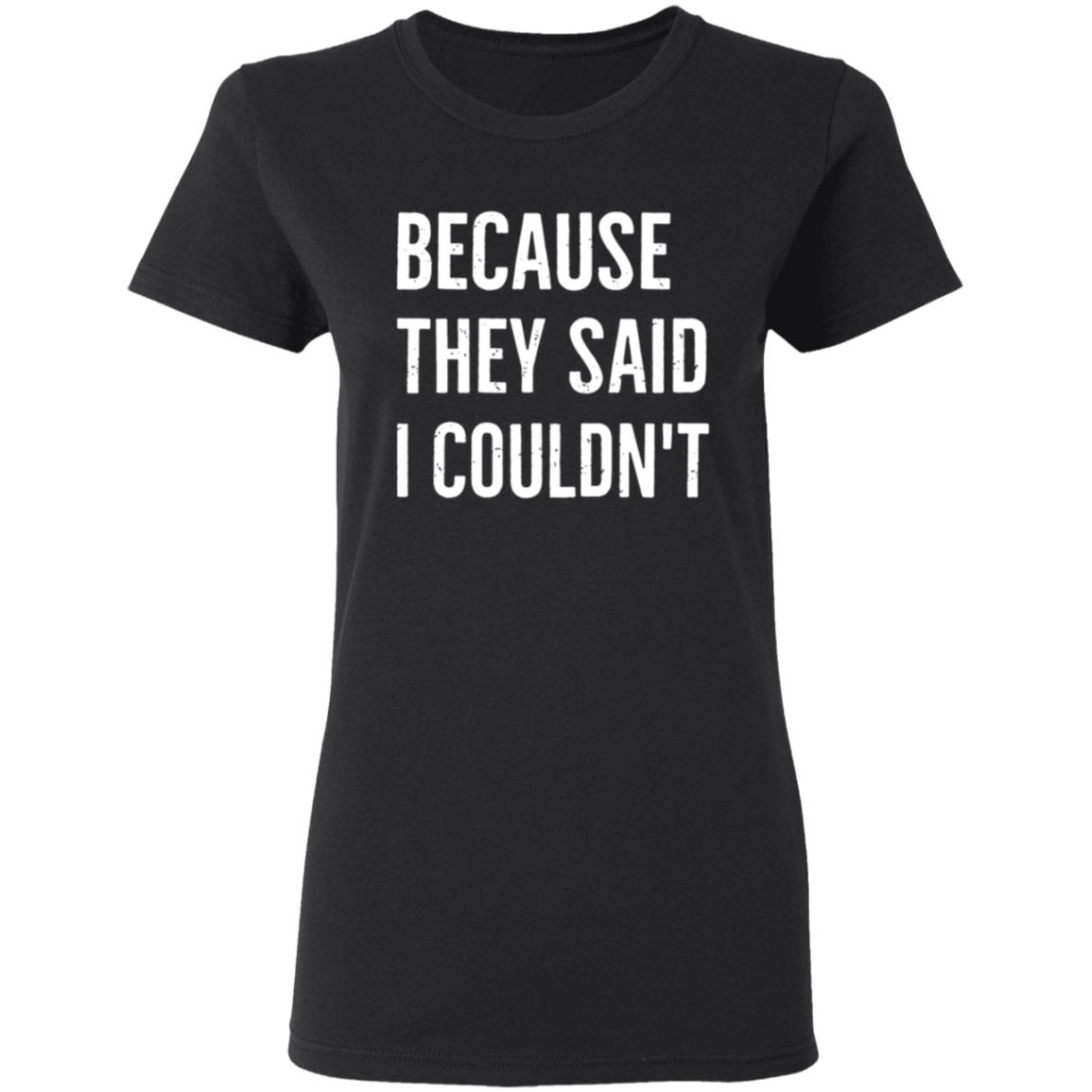 Because They Said I Couldn't Shirt Brandon Brooks Because They Said I Couldn't Shirt Hoodie Sweatshirt - Teechipus