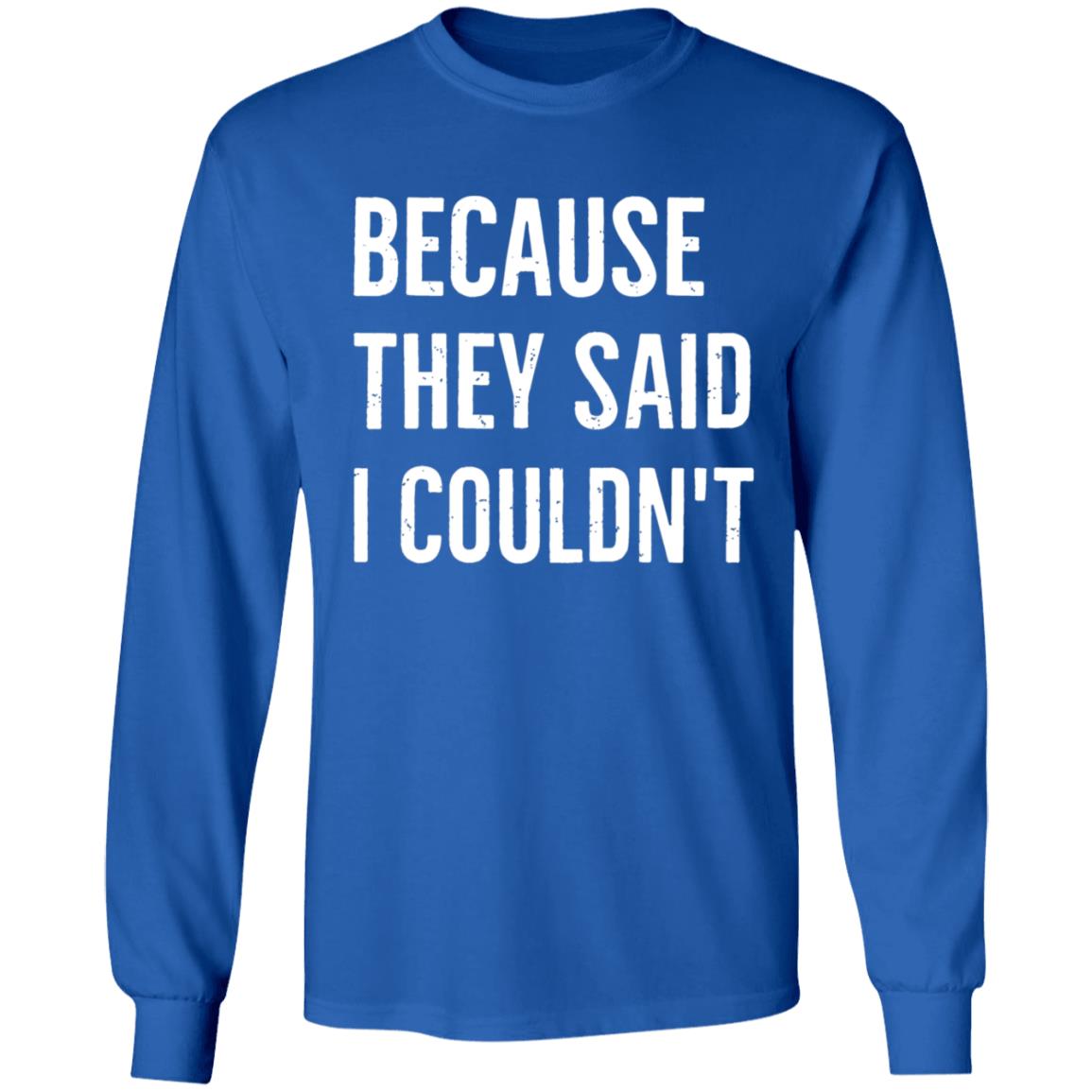 Because They Said I Couldn't Shirt Brandon Brooks Because They Said I Couldn't Shirt Hoodie Sweatshirt - Teechipus