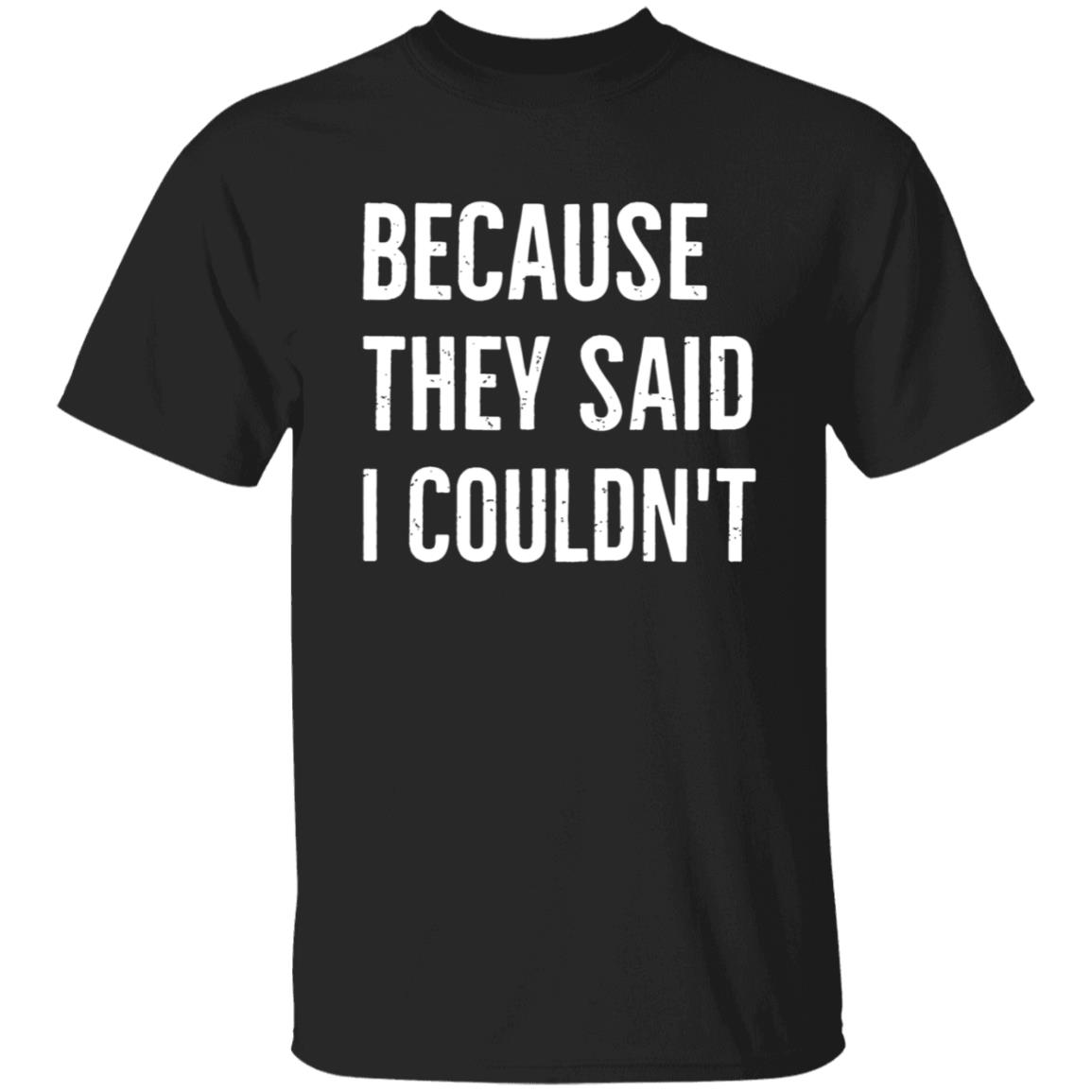 Because They Said I Couldn't Shirt Brandon Brooks Because They Said I Couldn't Shirt Hoodie Sweatshirt - Teechipus