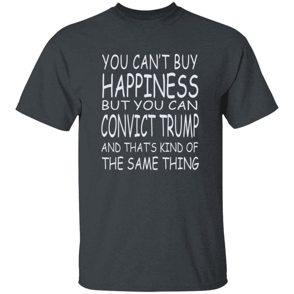 You Can't Buy Happiness But You Can Buy Convict Trump Shirt Hoodie Sweatshirt - Teechipus
