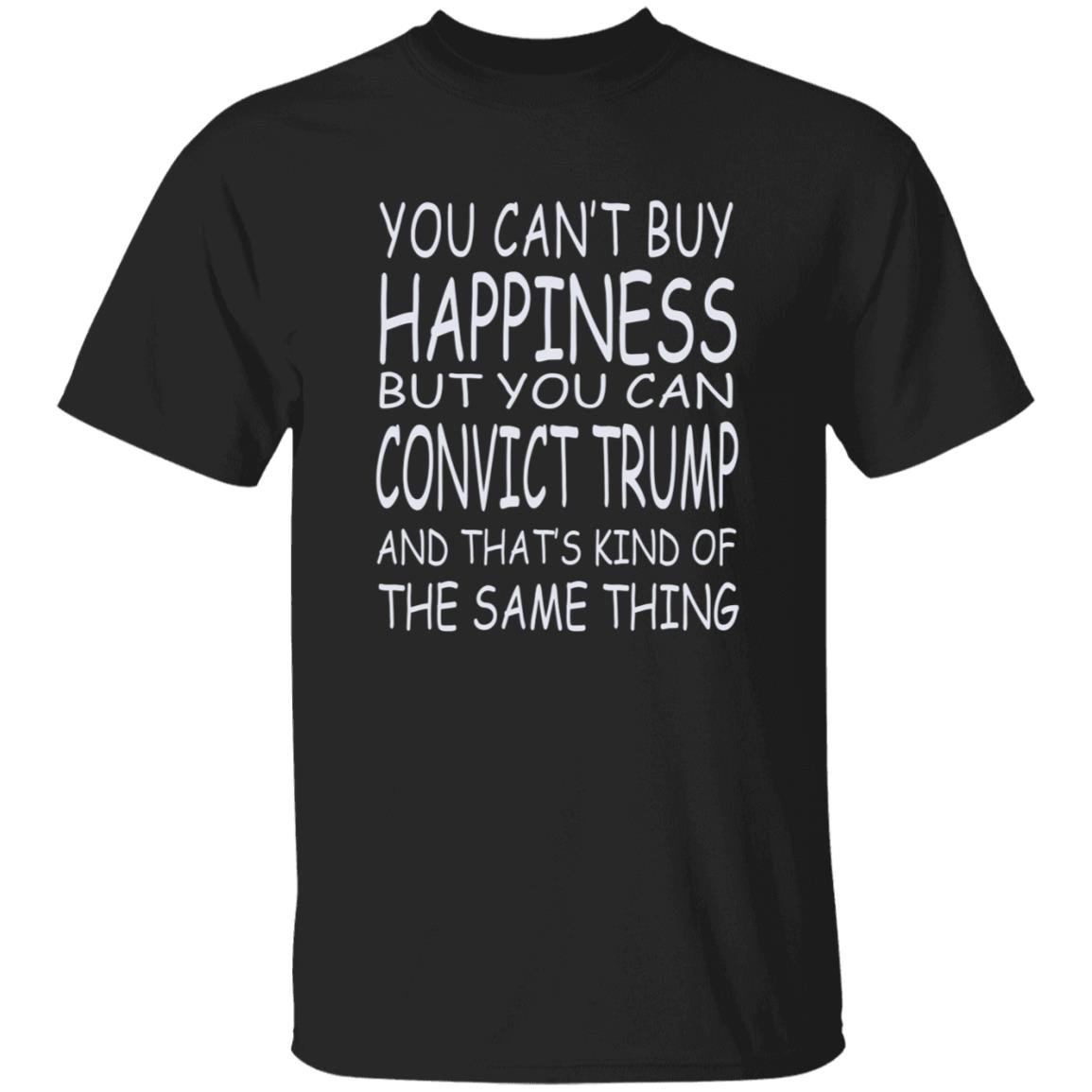 You Can't Buy Happiness But You Can Buy Convict Trump Shirt Hoodie Sweatshirt - Teechipus