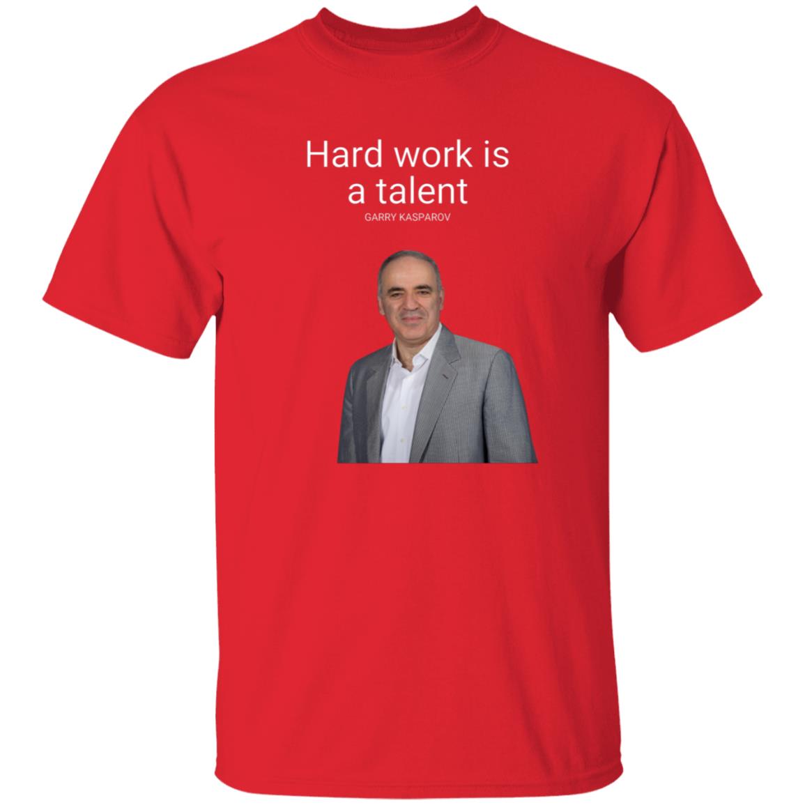 Hard Work Is A Talent Garry Kasparov Shirt Hoodie Sweatshirt - Teechipus