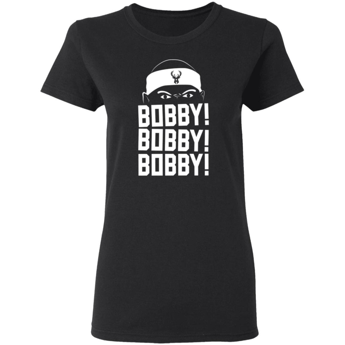 Bobby Bobby Bobby Shirt Milwaukee Bucks Bobby Portis Bobby Bobby Bobby Shirt Hoodie Sweatshirt - Teechipus