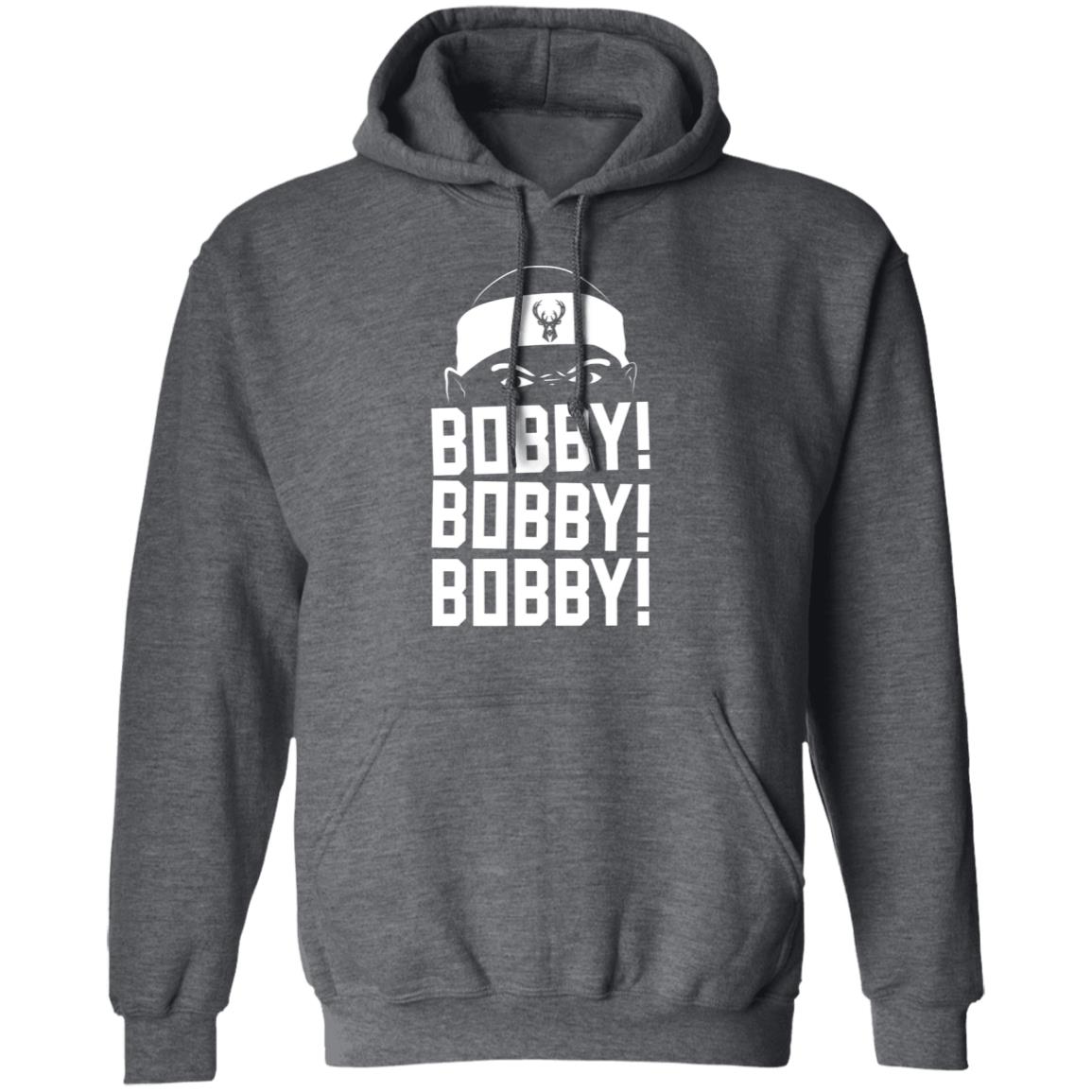 Bobby Bobby Bobby Shirt Milwaukee Bucks Bobby Portis Bobby Bobby Bobby Shirt Hoodie Sweatshirt - Teechipus