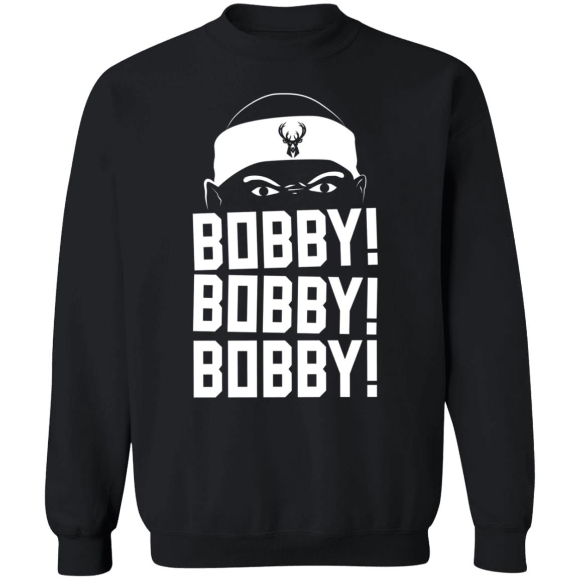 Bobby Bobby Bobby Shirt Milwaukee Bucks Bobby Portis Bobby Bobby Bobby Shirt Hoodie Sweatshirt - Teechipus