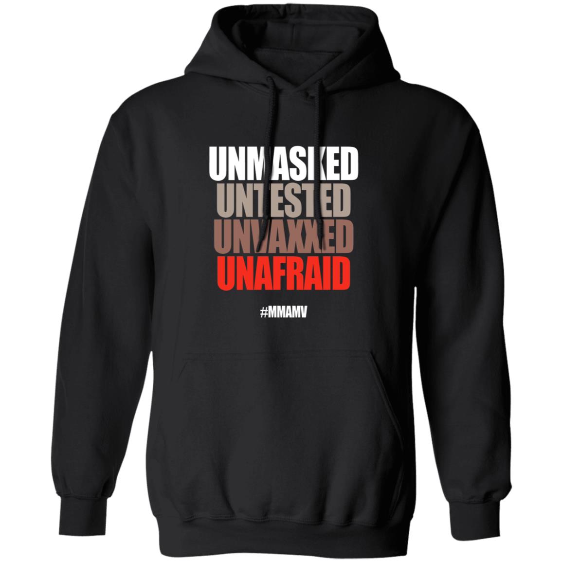 Unmasked Untested Unvaxxed Unafraid #Mmamv Hoodie Shirt Sweatshirt - Teechipus