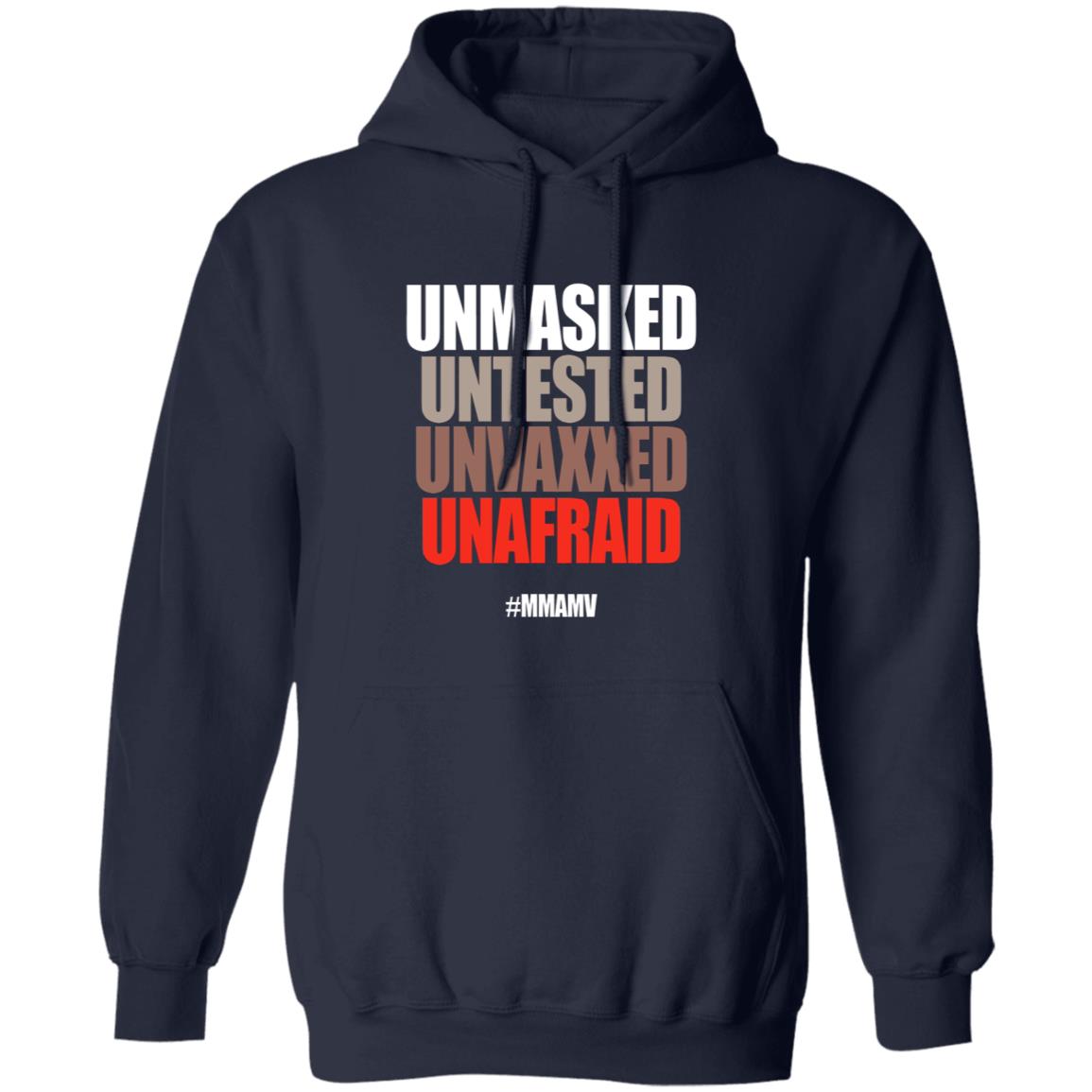 Unmasked Untested Unvaxxed Unafraid #Mmamv Hoodie Shirt Sweatshirt - Teechipus