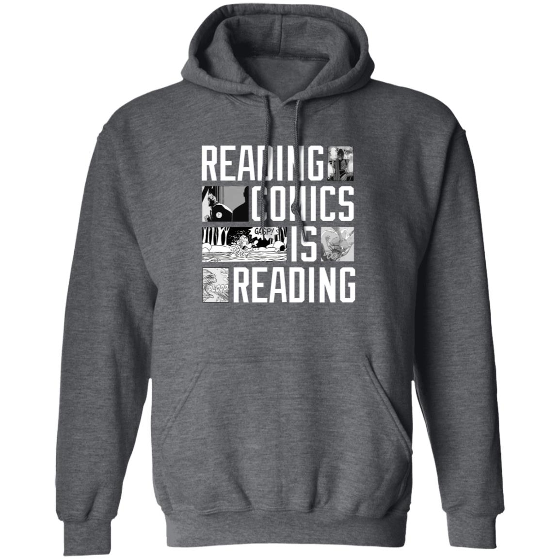 Reading Comics Is Reading Shirt Hoodie Sweatshirt - Teechipus