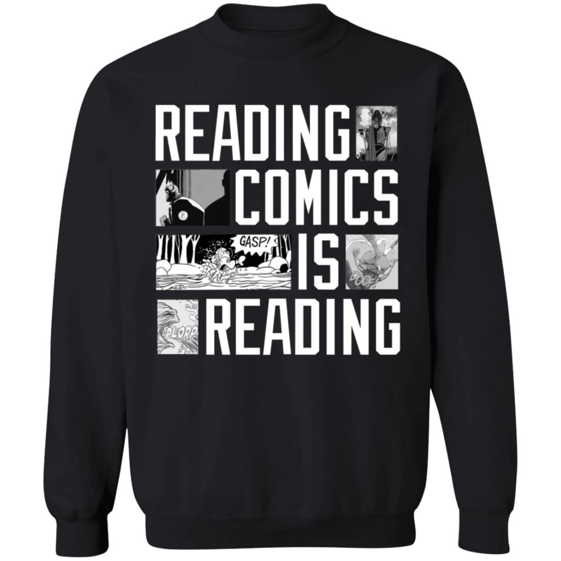Reading Comics Is Reading Shirt Hoodie Sweatshirt - Teechipus