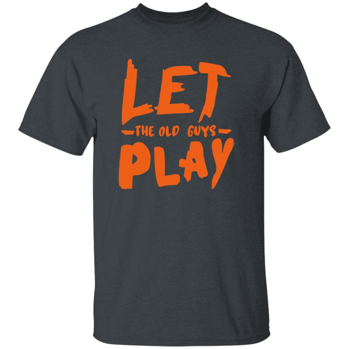 Let The Old Guy Play Shirt Evan Longoria Printed Up These Shirts For The Old Guys On The Team Brandon Crawford Let The Old Guy Play Shirt - Teechipus
