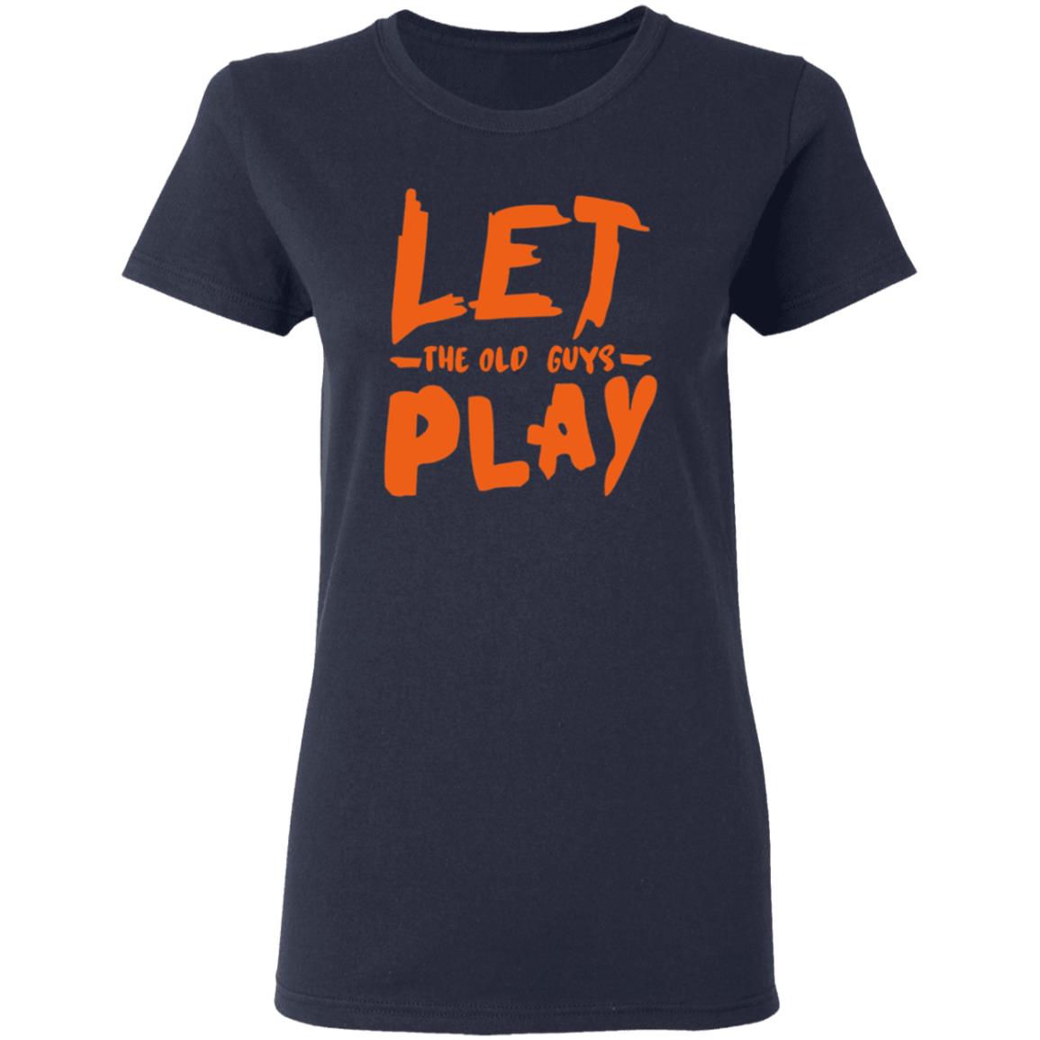 Let The Old Guy Play Shirt Evan Longoria Printed Up These Shirts For The Old Guys On The Team Brandon Crawford Let The Old Guy Play Shirt - Teechipus