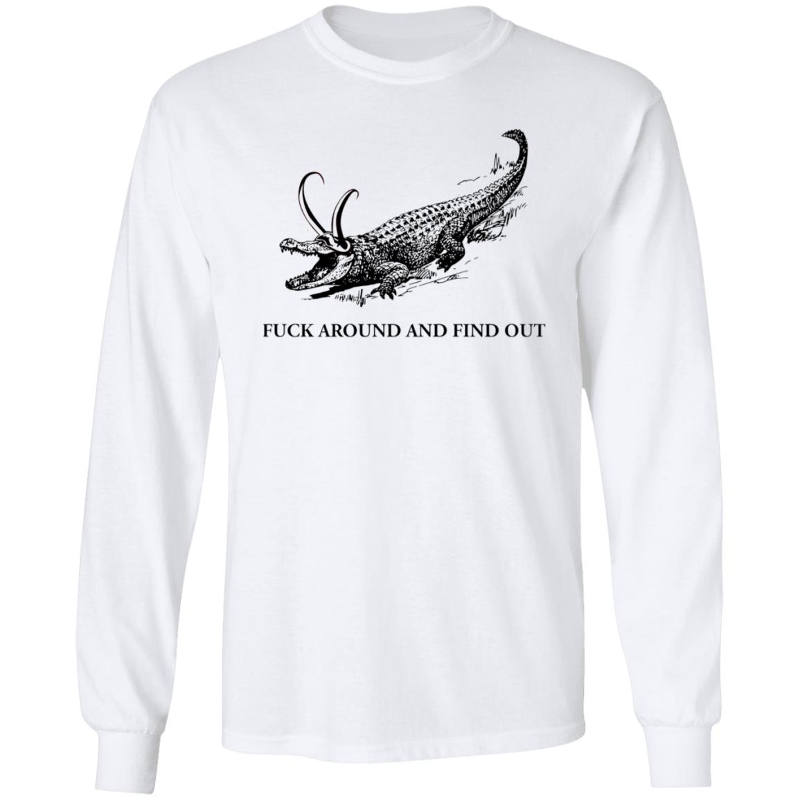 Fuck Around And Find Out Shirt Crocodile Horn Fuck Around And Find Out Shirt Hoodie Sweatshirt - Teechipus