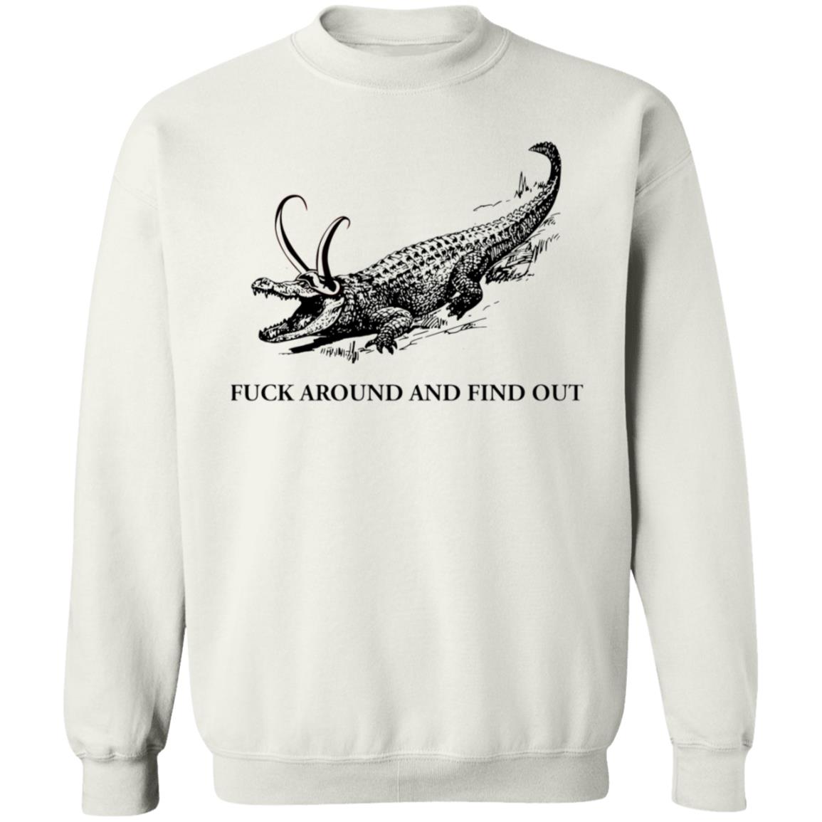 Fuck Around And Find Out Shirt Crocodile Horn Fuck Around And Find Out Shirt Hoodie Sweatshirt - Teechipus