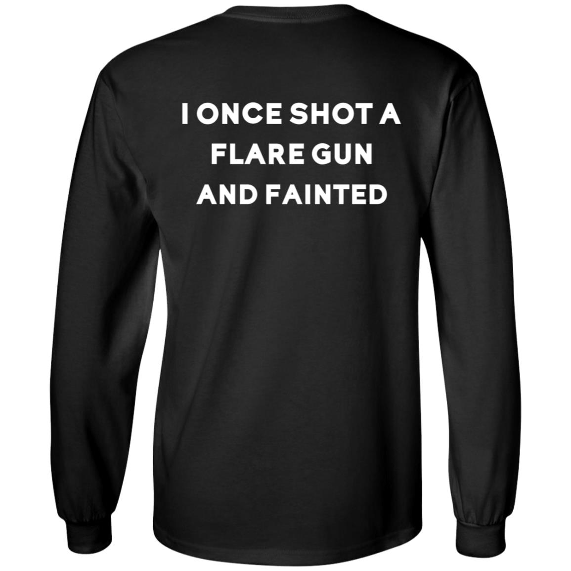 Birddogs I Once Shot A Flare Gun And Fainted T-Shirt Hoodie Sweatshirt - Teechipus