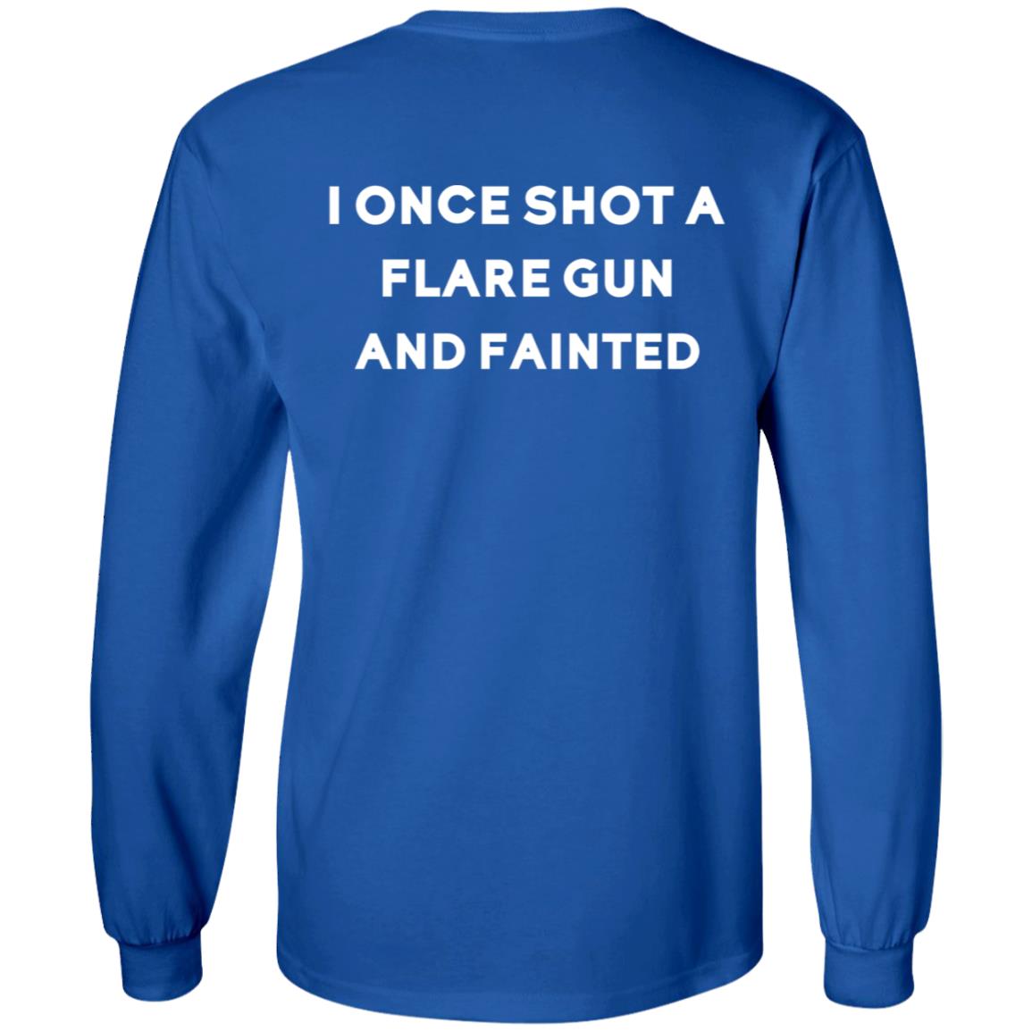 Birddogs I Once Shot A Flare Gun And Fainted T-Shirt Hoodie Sweatshirt - Teechipus