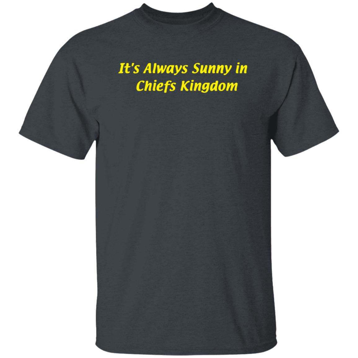 It's Always Sunny In Chiefs Kingdom Shirt Taylor Witt Sunny In Chiefs Kingdom Shirt Hoodie Sweatshirt - Teechipus