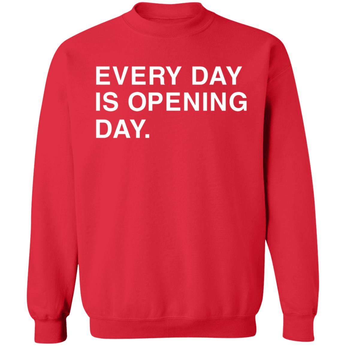 Every Day Is Opening Day Shirt Obvious Shirts Ryan Castellanos Every Day Is Opening Day Shirt Hoodie Sweatshirt - Teechipus