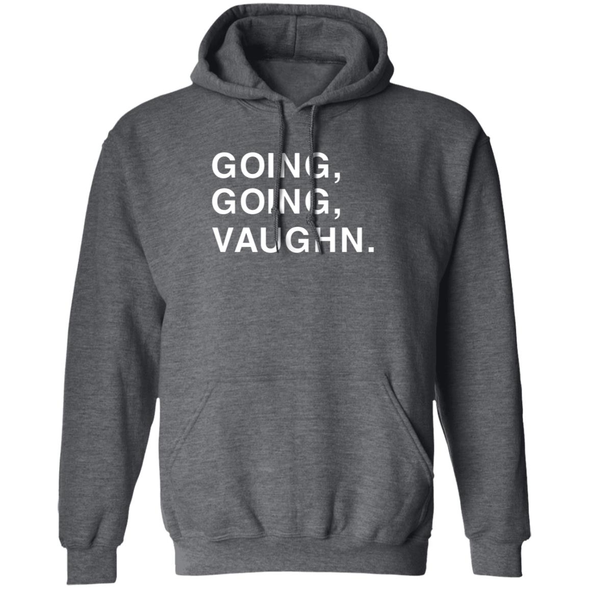 Obvious Shirts Going Going Vaughn Shirt Hoodie Sweatshirt - Teechipus